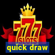 quick draw